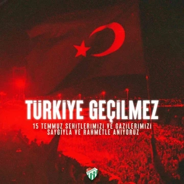 Bursaspor’dan 15 Temmuz mesajı
